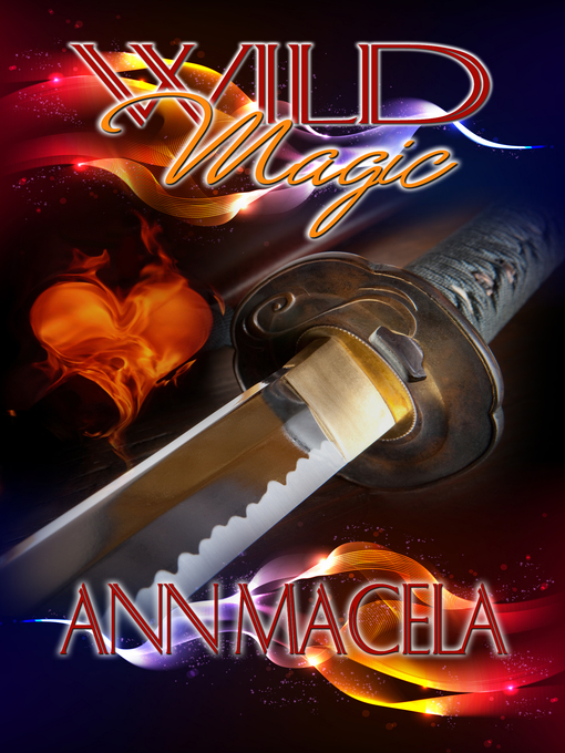 Title details for Wild Magic by Ann Macela - Available